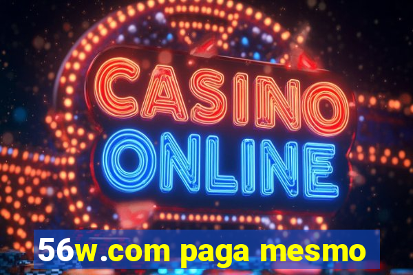 56w.com paga mesmo