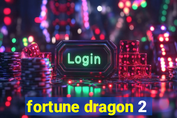 fortune dragon 2