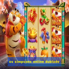 os simpsons online dublado