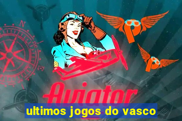 ultimos jogos do vasco