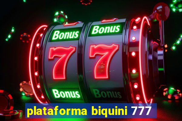 plataforma biquini 777