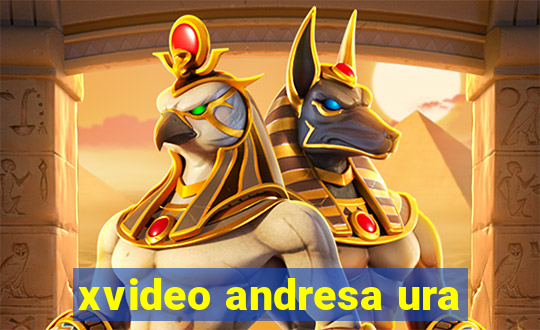 xvideo andresa ura