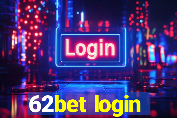 62bet login