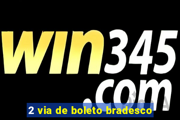 2 via de boleto bradesco