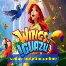 seduc boletim online