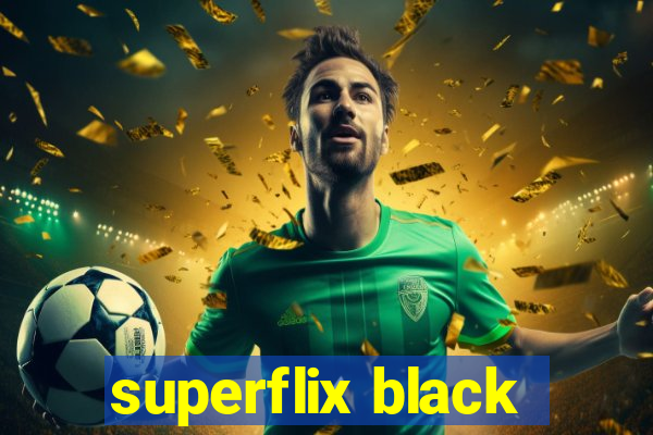 superflix black