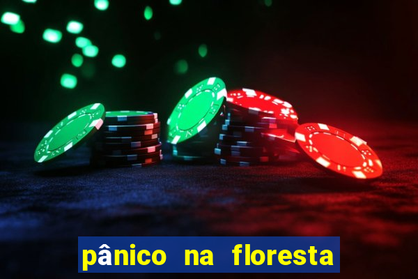 pânico na floresta 7 filme completo dublado mega filmes