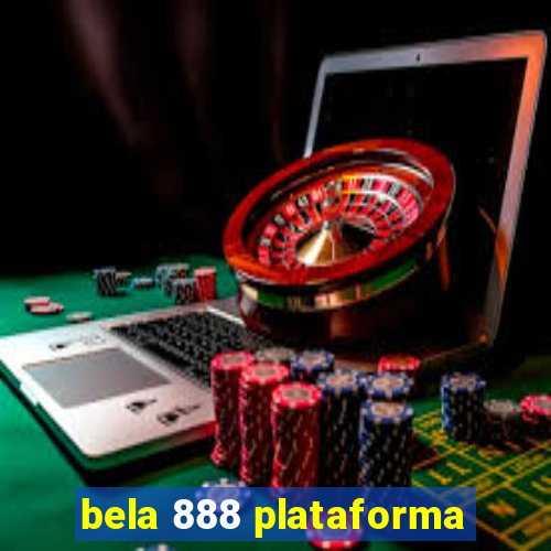 bela 888 plataforma