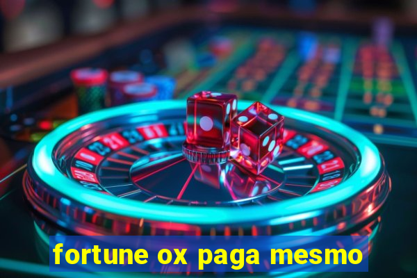 fortune ox paga mesmo