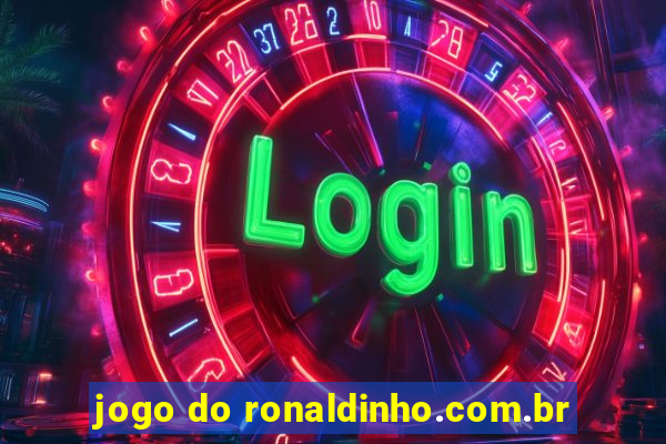 jogo do ronaldinho.com.br