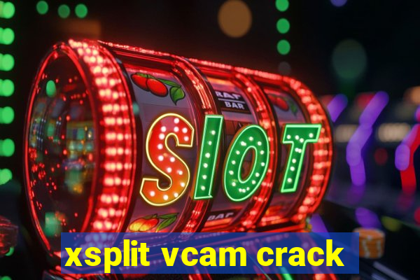 xsplit vcam crack