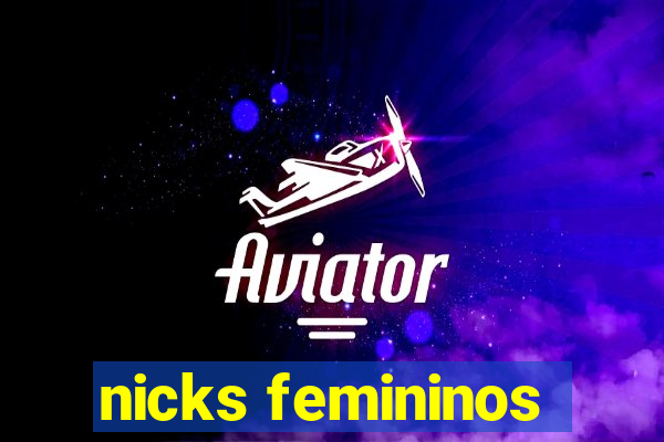 nicks femininos