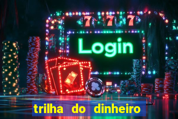 trilha do dinheiro gemeos investem