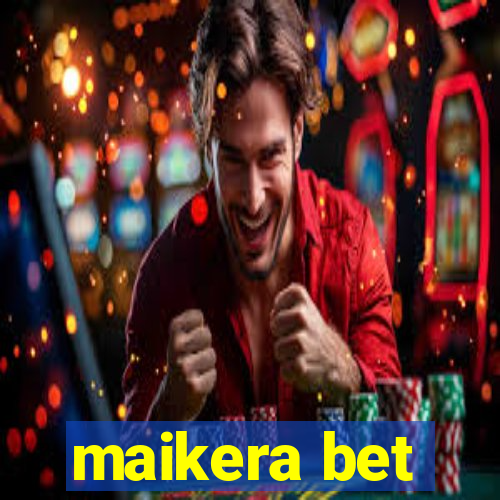 maikera bet