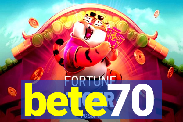 bete70