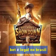 bet é legal no brasil