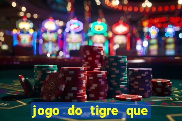 jogo do tigre que paga dinheiro de verdade