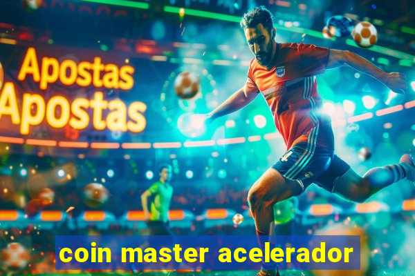 coin master acelerador