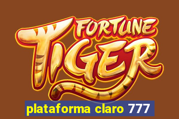 plataforma claro 777