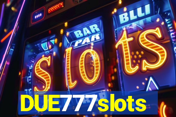 DUE777slots