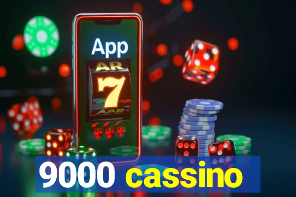 9000 cassino