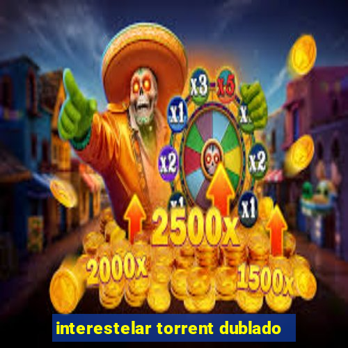 interestelar torrent dublado