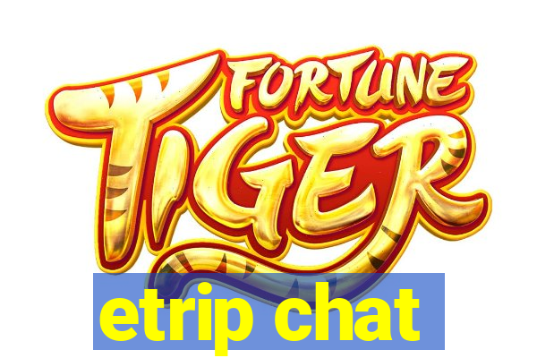 etrip chat