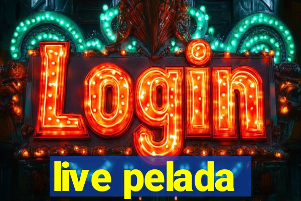 live pelada