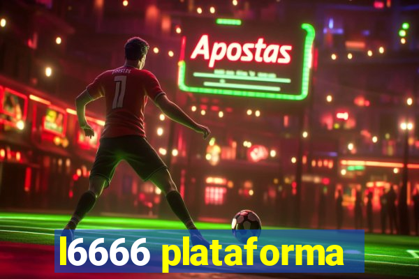 l6666 plataforma