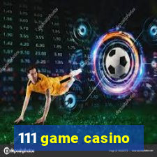 111 game casino