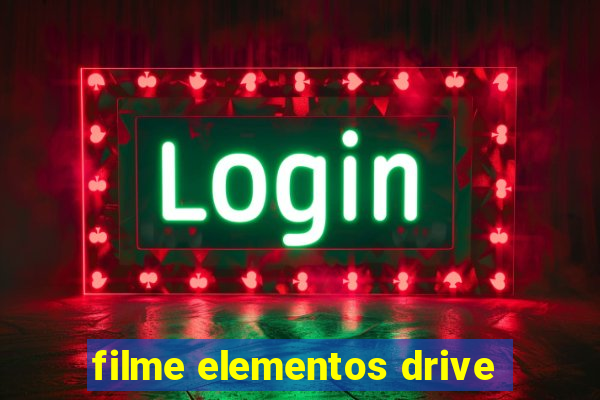 filme elementos drive