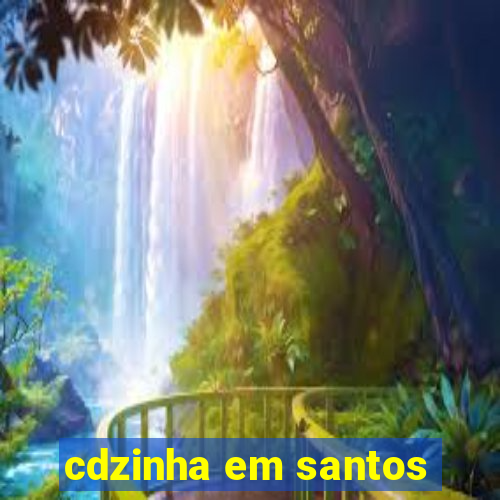 cdzinha em santos