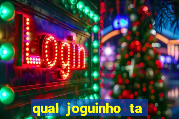 qual joguinho ta pagando agora