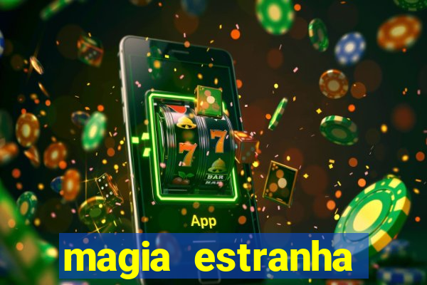 magia estranha filme completo dublado online