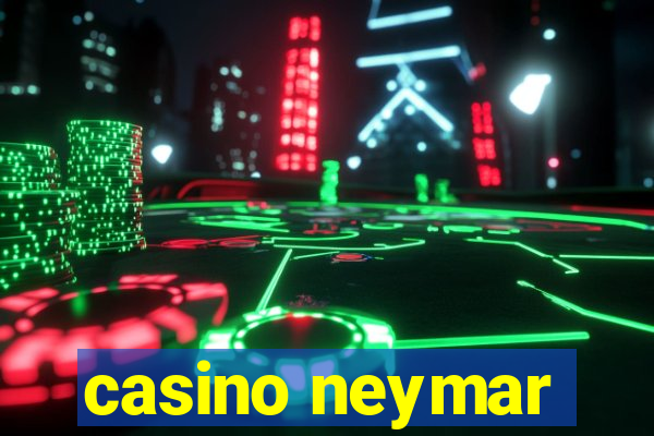 casino neymar