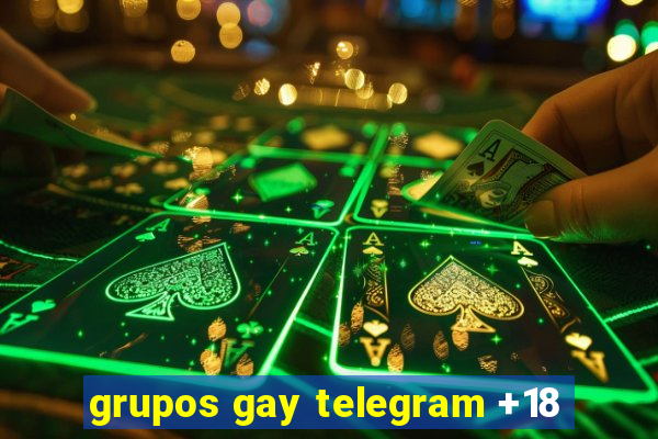 grupos gay telegram +18