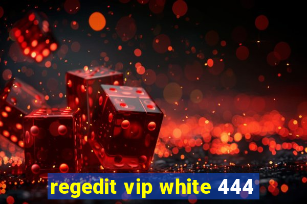 regedit vip white 444