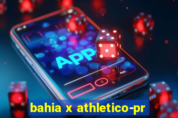 bahia x athletico-pr