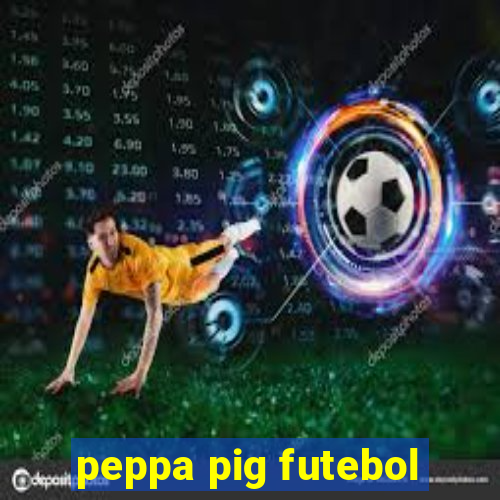 peppa pig futebol