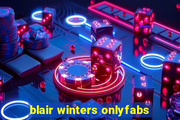 blair winters onlyfabs