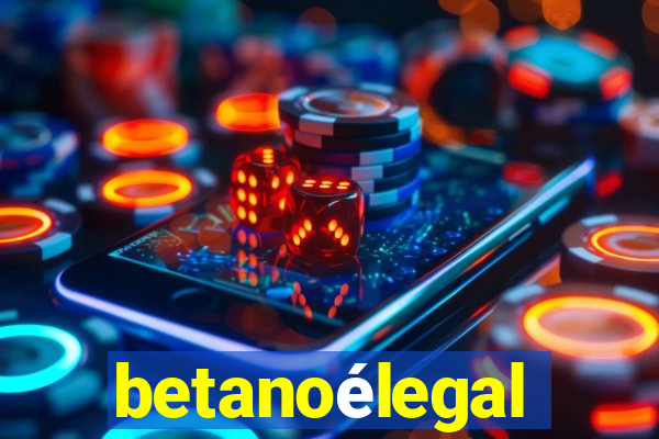 betanoélegal