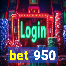 bet 950