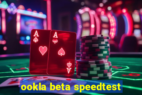 ookla beta speedtest