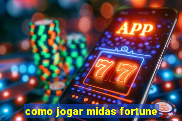 como jogar midas fortune