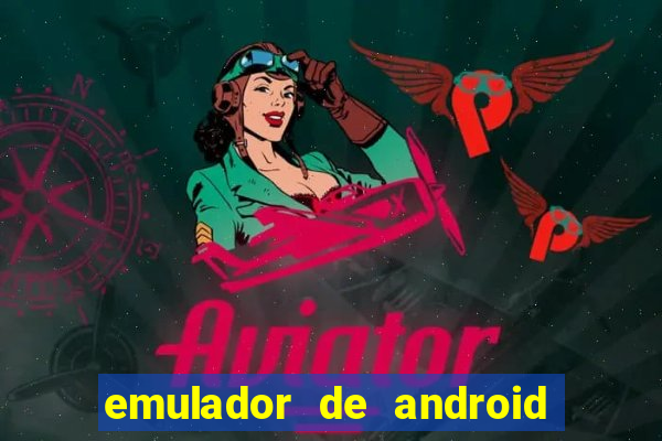 emulador de android para pc fraco