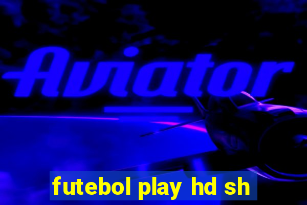 futebol play hd sh