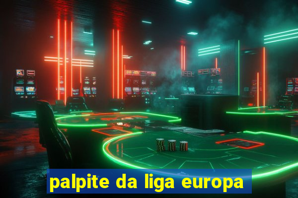 palpite da liga europa