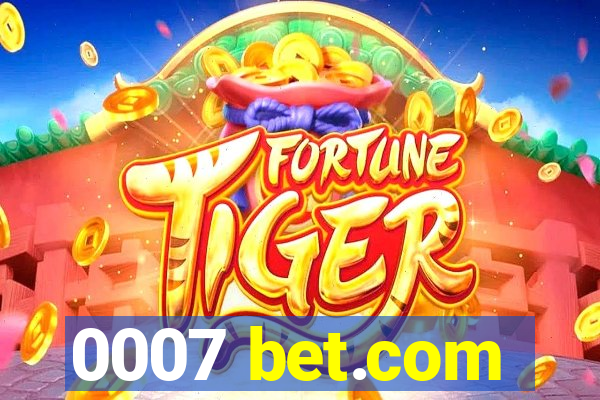 0007 bet.com