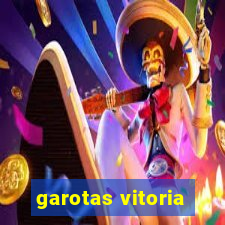 garotas vitoria