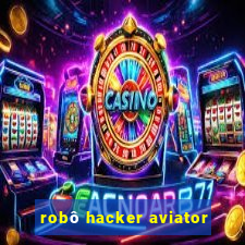 robô hacker aviator